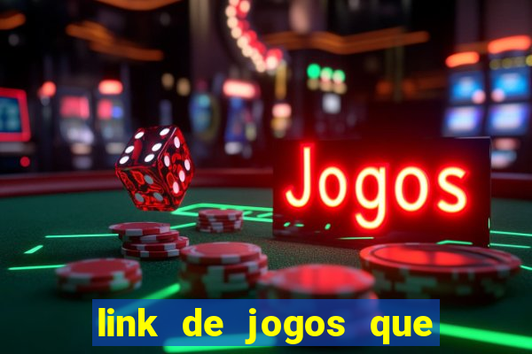 link de jogos que ganha dinheiro